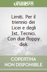 Limiti. Per il triennio dei Licei e degli Ist. Tecnici. Con due floppy disk libro