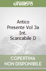 Antico Presente Vol 3a Int. Scaricabile D libro