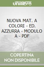 NUOVA MAT. A COLORI - ED. AZZURRA - MODULO A - PDF libro