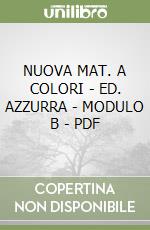 NUOVA MAT. A COLORI - ED. AZZURRA - MODULO B - PDF libro