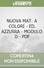 NUOVA MAT. A COLORI - ED. AZZURRA - MODULO D - PDF libro
