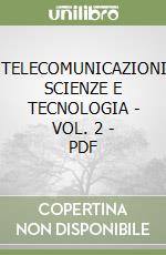 TELECOMUNICAZIONI SCIENZE E TECNOLOGIA  - VOL. 2 - PDF libro