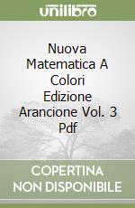 Nuova Matematica A Colori Edizione Arancione Vol. 3 Pdf libro