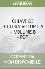 CHIAVI DI LETTURA VOLUME A + VOLUME B - PDF libro