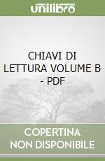 CHIAVI DI LETTURA VOLUME B - PDF libro