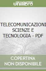 TELECOMUNICAZIONI SCIENZE E TECNOLOGIA - PDF libro