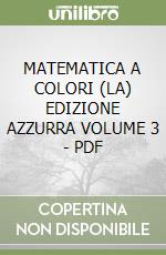 MATEMATICA A COLORI (LA) EDIZIONE AZZURRA VOLUME 3 - PDF libro