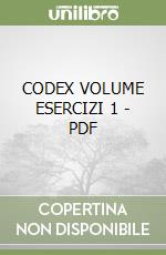 CODEX VOLUME ESERCIZI 1 - PDF libro