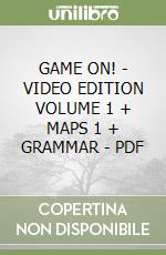 GAME ON! - VIDEO EDITION VOLUME 1 + MAPS 1 + GRAMMAR - PDF libro