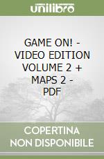 GAME ON! - VIDEO EDITION VOLUME 2 + MAPS 2 - PDF libro