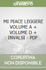 MI PIACE LEGGERE VOLUME A + VOLUME D + INVALSI - PDF libro