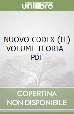 NUOVO CODEX (IL) VOLUME TEORIA - PDF libro