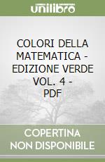 COLORI DELLA MATEMATICA - EDIZIONE VERDE VOL. 4 - PDF libro