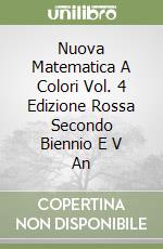 Nuova Matematica A Colori Vol. 4 Edizione Rossa Secondo Biennio E V An libro