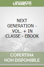 NEXT GENERATION - VOL. + IN CLASSE - EBOOK libro