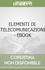 ELEMENTI DI TELECOMUNICAZIONI - EBOOK libro