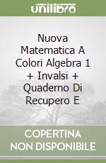 Nuova Matematica A Colori Algebra 1 + Invalsi + Quaderno Di Recupero E libro