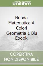 Nuova Matematica A Colori Geometria 1 Blu Ebook libro