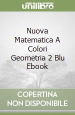 Nuova Matematica A Colori Geometria 2 Blu Ebook libro