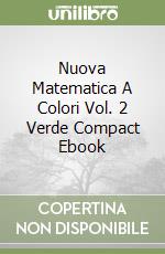 Nuova Matematica A Colori Vol. 2 Verde Compact Ebook libro