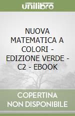 NUOVA MATEMATICA A COLORI - EDIZIONE VERDE - C2 - EBOOK libro