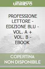 PROFESSIONE LETTORE - EDIZIONE BLU - VOL. A  + VOL. B - EBOOK