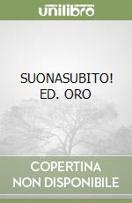 SUONASUBITO! ED. ORO libro