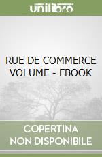 RUE DE COMMERCE VOLUME - EBOOK