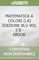 MATEMATICA A COLORI (LA) EDIZIONE BLU VOL 3 B - EBOOK libro