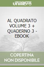 AL QUADRATO VOLUME 3 + QUADERNO 3 - EBOOK libro