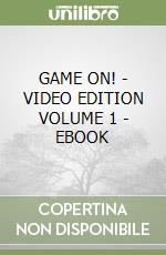 GAME ON! - VIDEO EDITION VOLUME 1 - EBOOK libro