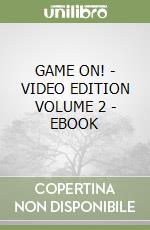 GAME ON! - VIDEO EDITION VOLUME 2 - EBOOK libro