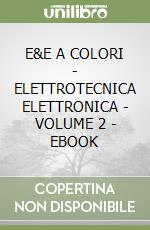 E&E A COLORI - ELETTROTECNICA ELETTRONICA - VOLUME 2 - EBOOK