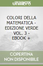 COLORI DELLA MATEMATICA - EDIZIONE VERDE VOL. 3 - EBOOK + libro