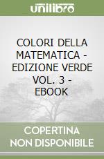 COLORI DELLA MATEMATICA - EDIZIONE VERDE VOL. 3 - EBOOK libro