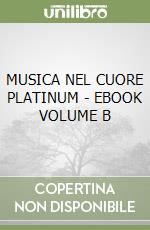 MUSICA NEL CUORE PLATINUM - EBOOK VOLUME B libro