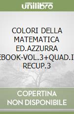 COLORI DELLA MATEMATICA ED.AZZURRA SMART-EBOOK-VOL.3+QUAD.INCLUS.E RECUP.3 libro