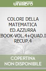 COLORI DELLA MATEMATICA ED.AZZURRA SMART-EBOOK-VOL.4+QUAD.INCLUS.E RECUP.4 libro