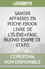 SAVOIR AFFAIRES EN POCHE-EBOOK LIVRE DE L'ÉLÈVE+FASC NUOVO ESAME DI STATO