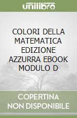 COLORI DELLA MATEMATICA EDIZIONE AZZURRA  EBOOK MODULO D libro