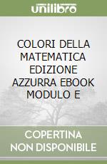 COLORI DELLA MATEMATICA EDIZIONE AZZURRA  EBOOK MODULO E libro