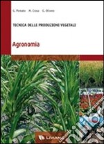 Agronomia. Tecnica delle produzioni vegetali. Per gli Ist. professionali settore agrario ambientale