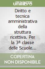 Diritto e tecnica amministrativa della struttura ricettiva. Per la 3ª classe delle Scuole superiori. Con e-book. Con espansione online libro