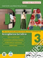 DTA. Diritto e tecniche amministrative della struttura ricettiva. Per l'Ist. professionale alberghiero. Con e-book. Con espansione online. Vol. 3: Accoglienza turistica libro