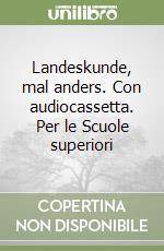 Landeskunde, mal anders. Con audiocassetta. Per le Scuole superiori libro