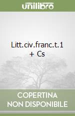 Litt.civ.franc.t.1 + Cs libro