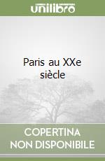 Paris au XXe siècle libro