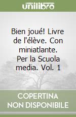 Bien joué! Livre de l'élève. Con miniatlante. Per la Scuola media. Vol. 1 libro