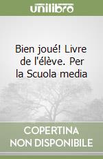 Bien joué! Livre de l'élève. Per la Scuola media (2) libro