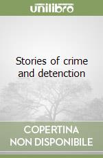 Stories of crime and detenction libro